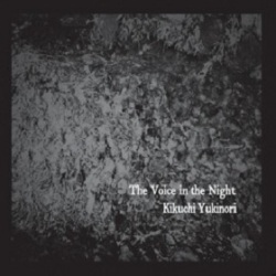 Kikuchi Yukinori / the voice in the night