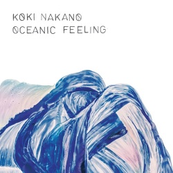 Koki Nakano / Oceanic Feeling