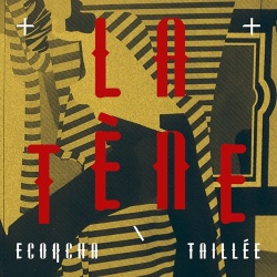 La Tene / Ecorcha​/​Taillee