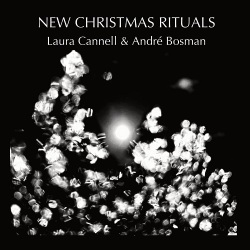 Laura Cannell & Andre Bosman / New Christmas Rituals
