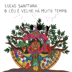 Lucas Santtana / O C​e​u E Velho Ha Muito Tempo