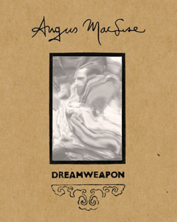 Angus MacLise / Dreamweapon: The Art & Life Of Angus MacLise