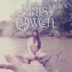 Maisy Owen / My Youth is All For You