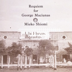 Mieko Shiomi (塩見允枝子) / Requiem For George Maciunas (LP + A4 Booklet)