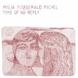 Misja Fitzgerald Michel / Time Of No Reply
