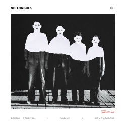 No Tongues / Ici