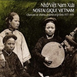 VA / Nho Viet Nam Xua - Nostalgique Vietnam 1937-1954