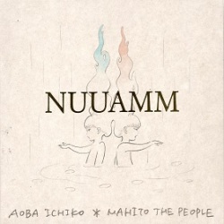 NUUAMM （ 青葉市子 / マヒトゥ・ザ・ピーポー ) / NUUAMM