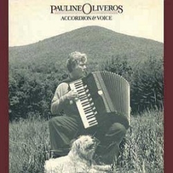 Pauline Oliveros / Accordion and Voice