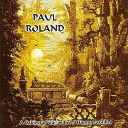 Paul Roland / A Cabient Of Curiosities + Happy Families