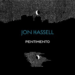 Jon Hassell / The Pentimento Trilogy (3CD)