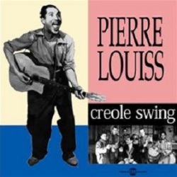 Pierre Louiss / Creole Swing, But Sweet