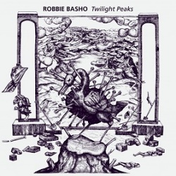 Robbie Basho / Twilight Peaks