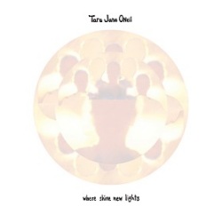 Tara Jane O'Neil / Where Shine New Lights