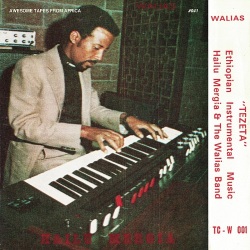 Hailu Mergia & The Walias / Tezeta
