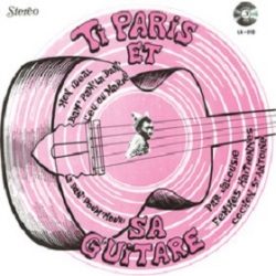 Ti-Paris / Ti-Paris et sa Guitare