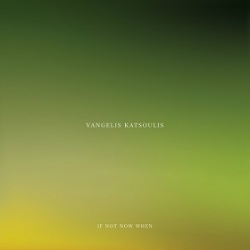 Vangelis Katsoulis / If Not Now When