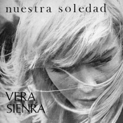 Vera Sienra / Nuestra Soledad + Vera