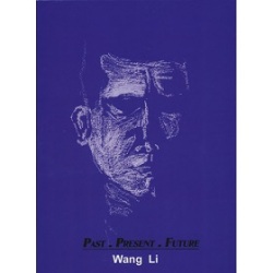 Wang Li / Past - Present - Future