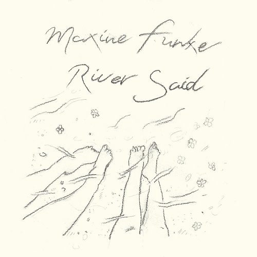 Maxine Funke / River Said