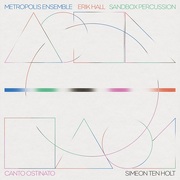 Metropolis Ensemble, Erik Hall, Sandbox Percussion / Canto Ostinato (LP)