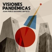 Juan Pablo Navarro Septeto / Visiones Pandemicas