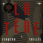 La Tene / Ecorcha/Taillee (LP)