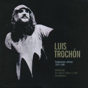 Luis Trochon / Grabaciones Solistas 1979-1985
