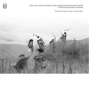 Ragnar Johnson & Jessica Mayer / Spirit Cry Flutes and Bamboo Jews Harps from Papua New Guinea: Eastern Highlands and Madang