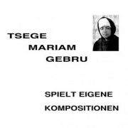 Tsege Mariam Gebru / Spielt Eigene Komposition