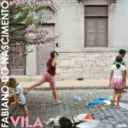 Fabiano Do Nascimento & Vittor Santos Orchestra / Vila (