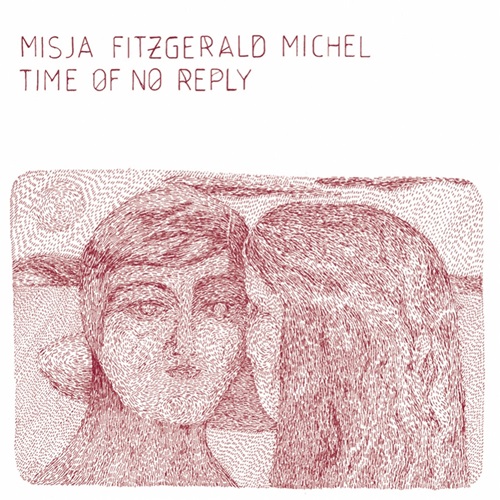 Misja Fitzgerald Michel / Time Of No Reply