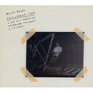 Mute Beat / ドキュメント 1989