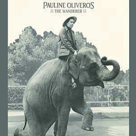 Pauline Oliveros / The Wanderer