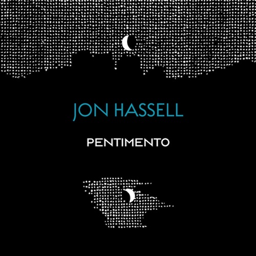 Jon Hassell / The Pentimento Trilogy (3CD)