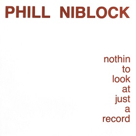 Phill Niblock / Nothin To Look At Just A Record