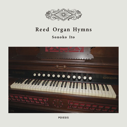 Sonoko Ito ( 伊藤園子) / Reed Organ Hymns