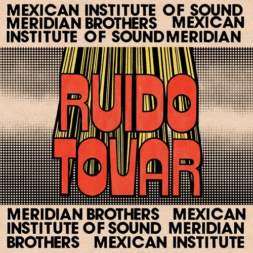 Mexican Institute of Sound, Meridian Brothers / Ruido Tovar (LP)