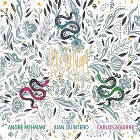 Andre Mehmari , Juan Quintero , Carlos Aguirre / Serpentina