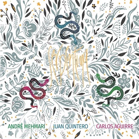 Andre Mehmari , Juan Quintero , Carlos Aguirre / Serpentina