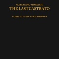 Alessandro Moreschi / The Last Castrato