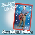 Rustam Quliyev / Azerbaijani Gitara