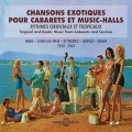 VA / Chansons Exotiques Pour Cabarets Et Music-Halls - Paris - Juan-Les-Pins - St-Tropez - Naples - Oran (1954 - 1962)