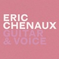 Eric Chenaux / Guitar & Vocal