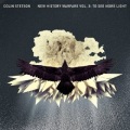 Colin Stetson / New History Warfare Vol. 3: To See More Light