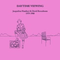 Jacqueline Humbert and David Rosenboom / Daytime Viewing