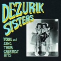 Dezurik Sisters / Sing & Yodel Their Greatest Hits