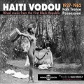 VA / Haiti Vodou - Folk Trance Possession:Ritual Music From The First Black Republic 1937-1962