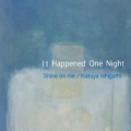 Shine on me、Kazuya Ishigami / It Happened One Night