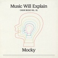 Mocky / Music Will Explain (Choir Music Vol. 1)